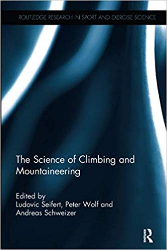 The Science of Climbing and Mountaineering (Routledge Research in Sport and Exercise Science)